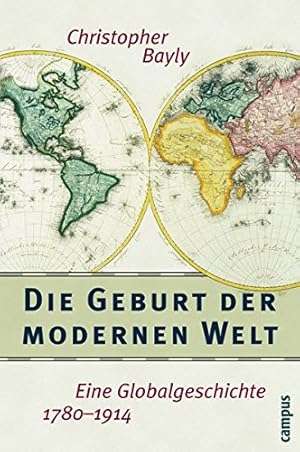 Immagine del venditore per Die Geburt der modernen Welt : eine Globalgeschichte 1780 - 1914. venduto da Antiquariat Berghammer