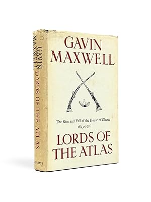 Lords of the Atlas : The Rise and Fall of the House of Glaoua 1893-1956