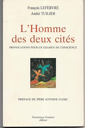 Image du vendeur pour L'Homme des deux cits. Provocations pour un examen de conscience mis en vente par Librairie Franoise Causse