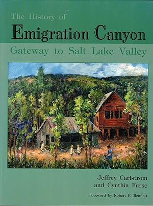 Bild des Verkufers fr The History of Emigration Canyon: Gateway to Salt Lake Valley zum Verkauf von Ken Sanders Rare Books, ABAA