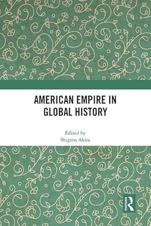 Bild des Verkufers fr American Empire in Global History zum Verkauf von AHA-BUCH GmbH