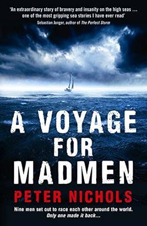 Seller image for A Voyage For Madmen: Nine men set out to race each other around the world. Only one made it back . for sale by WeBuyBooks