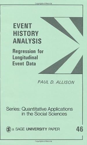 Imagen del vendedor de Event History Analysis : Regression for Longitudinal Event Data (Quantitative Applications in the Social Sciences) by Paul D. Allison (1984- a la venta por Ammareal