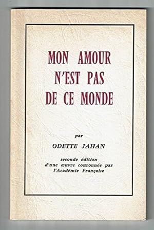 Image du vendeur pour Mon amour n'est pas de ce monde mis en vente par Ammareal