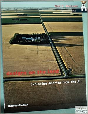 Seller image for Designs on the Land: Exploring America from the Air for sale by BookLovers of Bath