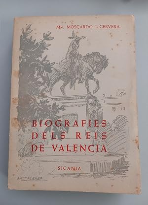 Seller image for Biografies dels reis de valencia d'en Jaume I El Conqueridor fins en Ferran II El Catlic. for sale by Librera El Crabo