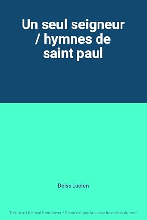 Image du vendeur pour Un seul seigneur / hymnes de saint paul mis en vente par Ammareal