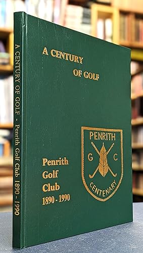 A Century of Golf: Penrith Golf Club 1890 - 1990