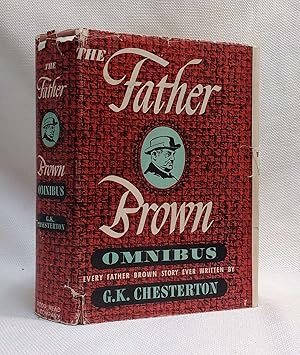 The Father Brown Omnibus: Every Father Brown Story Ever Written by G.K. Chesterton