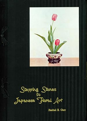 Image du vendeur pour Stepping Stones to Japanese Floral Art. mis en vente par ANTIQUARIAT MATTHIAS LOIDL