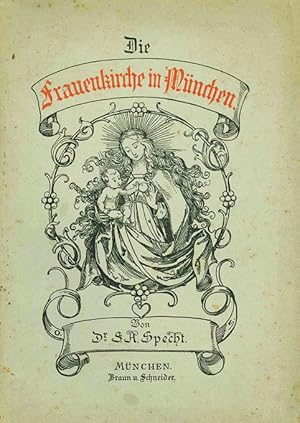 Bild des Verkufers fr Die Frauenkirche in Mnchen. Kurze Geschichte und Beschreibung dieses Gotteshauses zur Feier des 400jhrigen Jubliums der Einweihung. zum Verkauf von ANTIQUARIAT MATTHIAS LOIDL