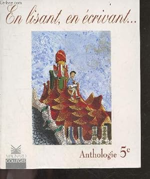 Bild des Verkufers fr Anthologie 5e - En lisant, en ecrivant . zum Verkauf von Le-Livre