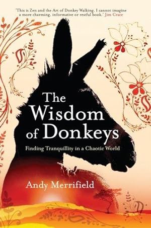 Bild des Verkufers fr The Wisdom of Donkeys: Finding Tranquility in a Chaotic World zum Verkauf von WeBuyBooks