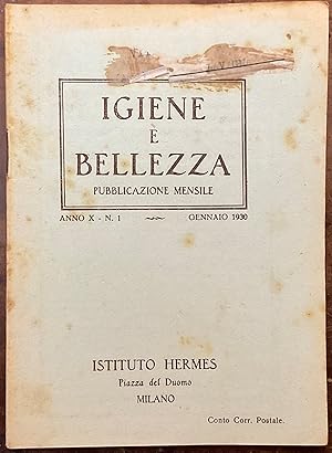 Igiene e bellezza. Pubblicazione mensile. Anno X - N.1. Gennaio 1930