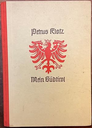 Mein Südtirol. Ein Heimatbuch