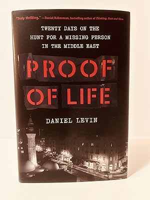 Imagen del vendedor de Proof of Life: Twenty Days on the Hunt For a Missing Person in the Middle East [FIRST EDITION, FIRST PRINTING] a la venta por Vero Beach Books