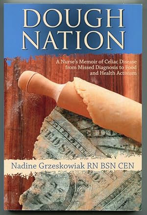 Dough Nation: A Nurse's Memoir of Celiac Disease from Missed Diagnosis to Food & Health Activism