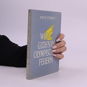 Bild des Verkufers fr Wir Glh'n in Olympischen Feuern zum Verkauf von Bookbot