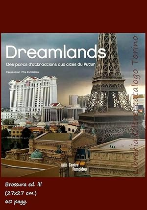 Seller image for Dreamlands: Des parcs d'attractions aux cits du futur for sale by Libreria Oltre il Catalogo