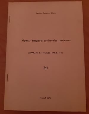 Imagen del vendedor de ALGUNAS IMGENES MEDIEVALES TUROLENSES (SEPARATA DE tERUEL NUMS 55 Y 56) a la venta por Librera Pramo