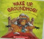 Seller image for Wake Up, Groundhog! for sale by Friends of Johnson County Library