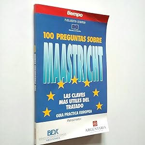 Imagen del vendedor de 100 preguntas sobre Maastricht. Las claves ms tiles del Tratado. Gua prctica europea a la venta por MAUTALOS LIBRERA