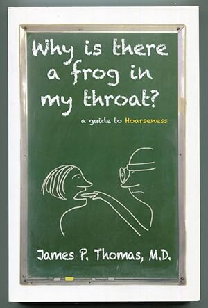 Image du vendeur pour Why is there a frog in my throat? A guide to Hoarseness mis en vente par Book Happy Booksellers