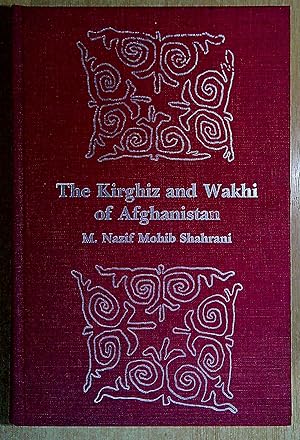 Immagine del venditore per The Kirghiz and Wakhi of Afghanistan: Adaptation to closed frontiers venduto da Pendleburys - the bookshop in the hills