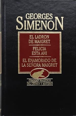 Imagen del vendedor de El ladrn de Maigret Felicia est ah ; El enamorado de la seora Maigret a la venta por Librera Alonso Quijano