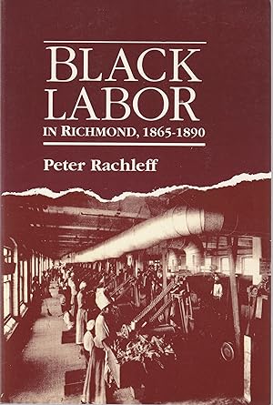 Seller image for Black Labor in Richmond, 1865-1890 for sale by Book Booth