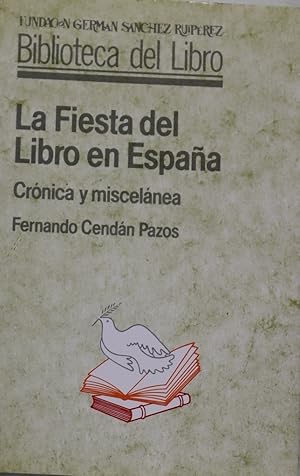 Imagen del vendedor de La Fiesta del Libro en Espaa crnica y miscelnea a la venta por Librera Alonso Quijano