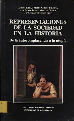 Seller image for Representaciones de la sociedad en la historia de la autocomplacencia a la utopa for sale by Librera Alonso Quijano
