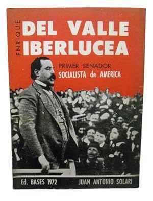 Enrique Del Valle Iberlucea Primer Senador Socialista De América