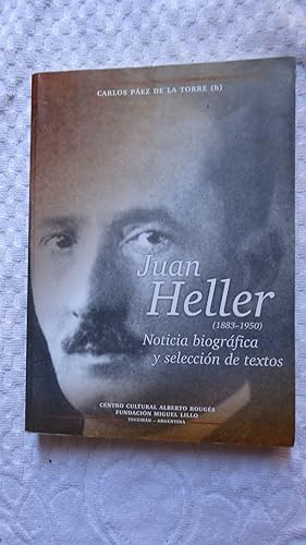 Imagen del vendedor de JUAN HELLER (1883-1950) NOTICIA BIOGRFICA Y SELECCIN DE TEXTOS a la venta por Ernesto Julin Friedenthal