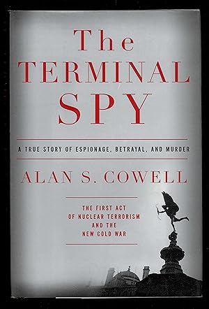 The Terminal Spy: A True Story Of Espionage, Betrayal And Murder