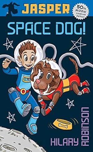 Bild des Verkufers fr Jasper: Space Dog (Moon Landing 50th Anniversary Edition) **BOOK OF THE MONTH** (Love Reading 4 Kids ) (The Misadventures of Jasper) zum Verkauf von WeBuyBooks