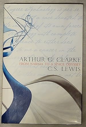 Seller image for From Narnia to a Space Odyssey The War of Letters Between Arthur C. Clarke and C.S. Lewis for sale by Mountain Gull Trading Company
