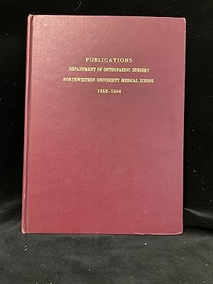 Imagen del vendedor de Publications Department Of Orthopaedic Surgery Northwesrtern University Medical School 1953-1954 a la venta por Lola's Antiques & Olde Books