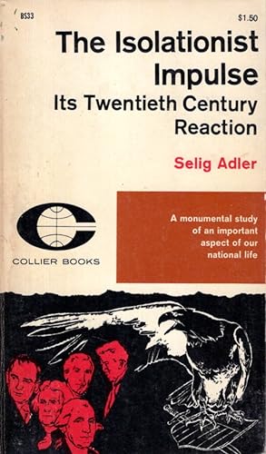 Image du vendeur pour The Isolationist impulse: Its Twentieth Century Reaction mis en vente par Dorley House Books, Inc.