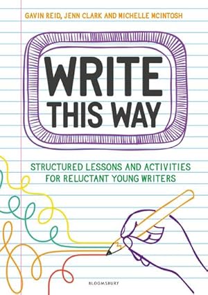 Imagen del vendedor de Write This Way : Structured lessons and activities for reluctant young writers a la venta por AHA-BUCH GmbH