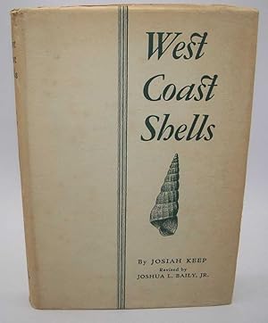 Seller image for West Coast Shells: A Description in Familiar Terms of the Principal Marine, Fresh Water, and Land Mollusks of the United States, British Columbia, and Alaska, found West of the Sierra for sale by Easy Chair Books