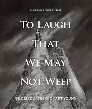 Seller image for To Laugh That We May Not Weep: The Life and Art of Art Young for sale by moluna