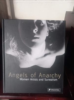 Bild des Verkufers fr Angels of Anarchy: Women Artists and Surrealism zum Verkauf von Stone Soup Books Inc