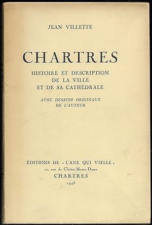 CHARTRES - Histoire et Description de la ville et de sa Cathédrale