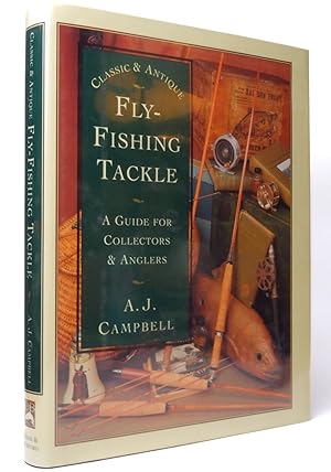Classic and Antique Fly-Fishing Tackle: A Guide for Collectors and Anglers