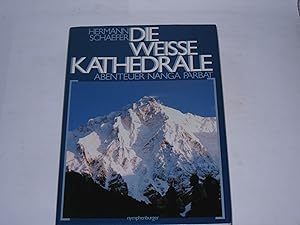 Die weisse Kathedrale. Abentuer Nanga Parbat.