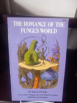 Bild des Verkufers fr The Romance of the Fungus World zum Verkauf von Stone Soup Books Inc
