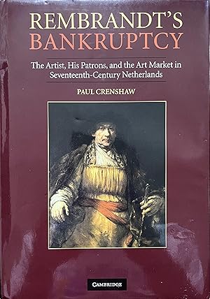 Bild des Verkufers fr Rembrandt's Bankruptcy: The Artist, His Patrons, and the Art Market in Seventeenth-Century Netherlands zum Verkauf von Object Relations, IOBA