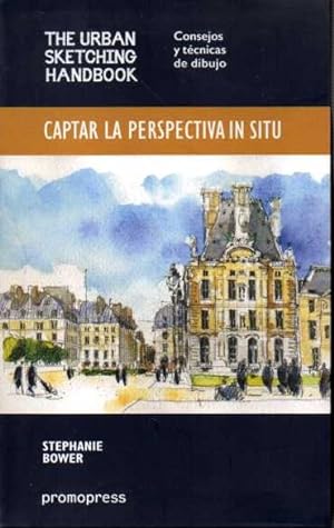 Seller image for CAPTAR LA PERSPECTIVA IN SITU. CONSEJOS Y TCNICAS DE DIBUJO. for sale by Books Never Die