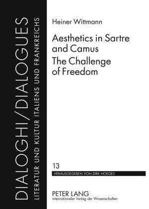 Seller image for Aesthetics in Sartre and Camus : The Challenge of Freedom for sale by GreatBookPrices